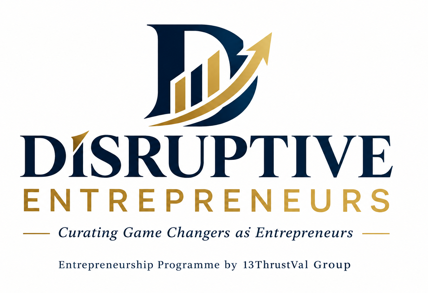 Disruptive Entrepreneurs - Entrepreneurship Programme by 13ThrustVal Group